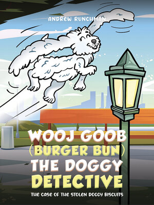 cover image of Wooj Goob (Burger Bun) the Doggy Detective